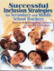Successful Inclusion Strategies For Secondary And Middle School Teachers