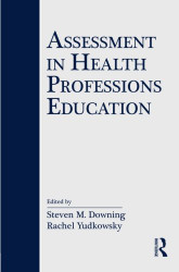 Assessment In Health Professions Education by Steven M Downing