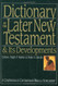 Dictionary Of The Later New Testament And Its Developments