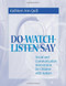 DO-WATCH-LISTEN-SAY
