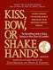 Kiss Bow Or Shake Hands