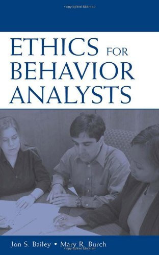 Ethics For Behavior Analysts By Jon S Bailey Isbn