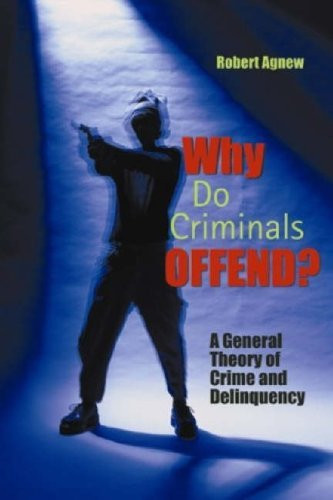 Why Do Criminals Offend?