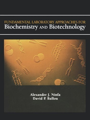 Fundamental Laboratory Approaches For Biochemistry And Biotechnology