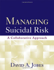 Managing Suicidal Risk by David Jobes