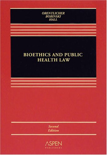 Bioethics And Public Health Law Bioethics And Public Health Law