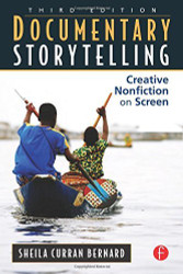 Documentary Storytelling For Video And Filmmakers