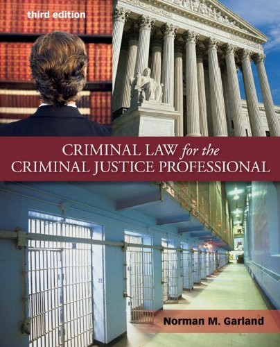 Criminal Law For The Criminal Justice Professional