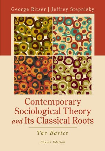 Contemporary Sociological Theory And Its Classical Roots