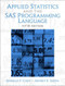 Applied Statistics And The Sas Programming Language