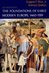 Foundations Of Early Modern Europe 1460-1559