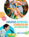 Creative Activities And Curriculum For Young Children