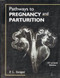 Pathways To Pregnancy And Parturition