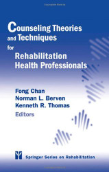 Counseling Theories And Techniques For Rehabilitation Health Professionals
