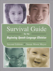 Survival Guide For The Beginning Speech-Language Clinician