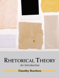 Rhetorical Theory by Timothy Borchers