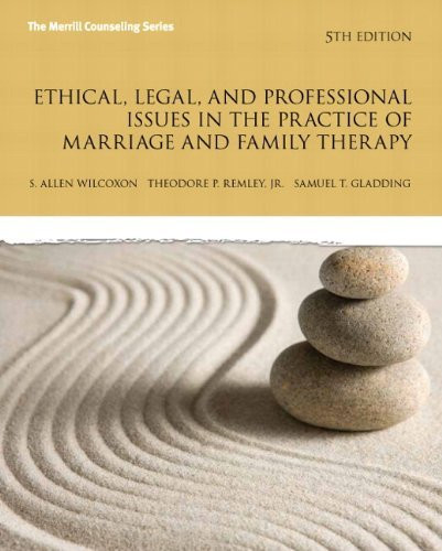 Ethical Legal And Professional Issues In The Practice Of Marriage And Family