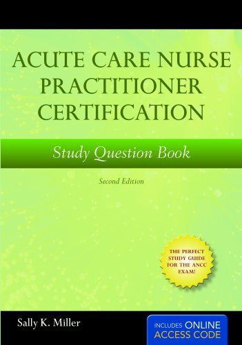 Acute Care Nurse Practitioner Certification Study Question Book