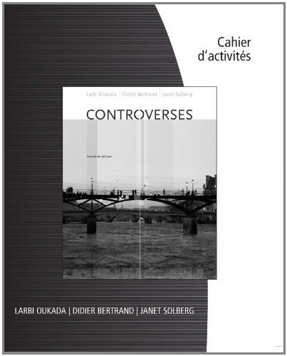 Student Workbook For Oukada/Bertrand/ Solberg's Controverses Student Text