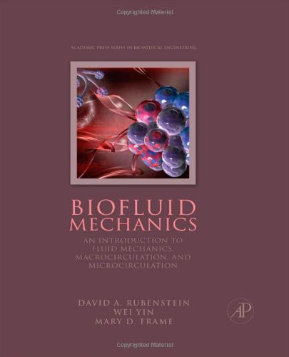 Biofluid Mechanics An Introduction to Fluid Mechanics Macrocirculation and Microcirculation