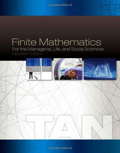Finite Mathematics For The Managerial Life And Social Sciences