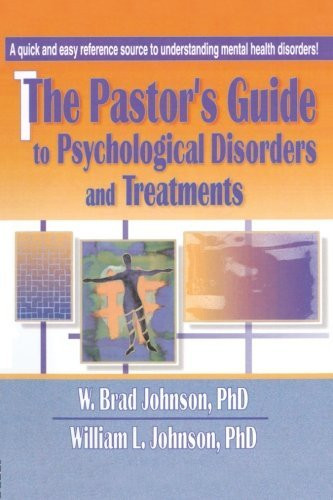 Pastor's Guide To Psychological Disorders And Treatments