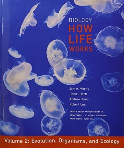 Biology How Life Works Volume 2 By James Morris
