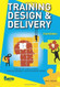 Training Design And Delivery