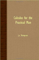 Calculus For The Practical Man