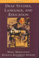 Oxford Handbook Of Deaf Studies Language And Education