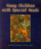 Introduction To Young Children With Special Needs