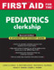 First Aid For The Pediatrics Clerkship