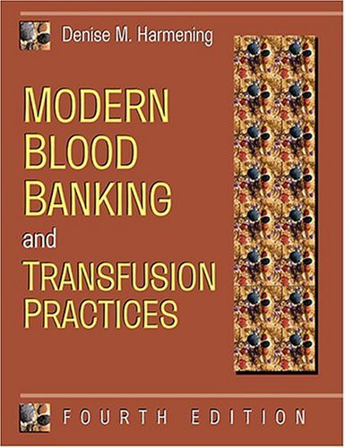 Modern Blood Banking And Transfusion Practices