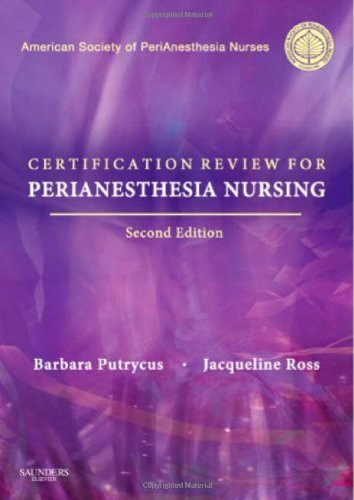 Certification Review For Perianesthesia Nursing