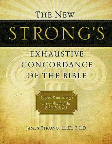 New Strong's Exhaustive Concordance Of The Bible
