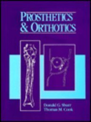 Prosthetics And Orthotics by Donald Shurr