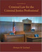 Criminal Law For The Criminal Justice Professional