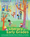 Literacy In The Early Grades (for Pre-K Through Grade 4)
