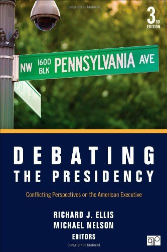 Debating The Presidency Conflicting Perspectives On The American Executive