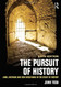 Pursuit Of History