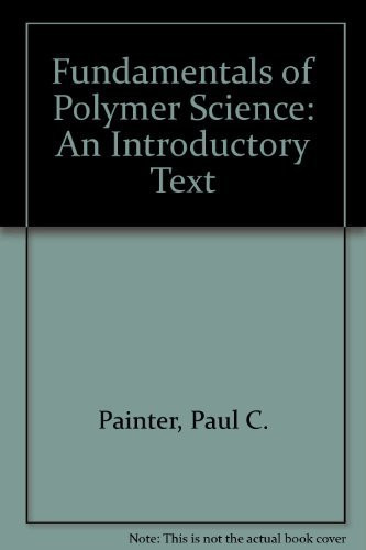 Fundamentals Of Polymer Science