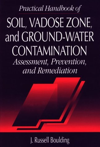 Practical Handbook Of Soil Vadose Zone And Ground-Water Contamination