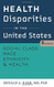 Health Disparities In The United States