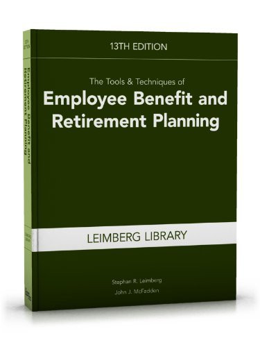 Tools And Techniques Of Employee Benefit And Retirement Planning