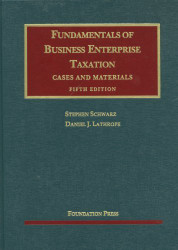 Fundamentals Of Business Enterprise Taxation Cases And Materials
