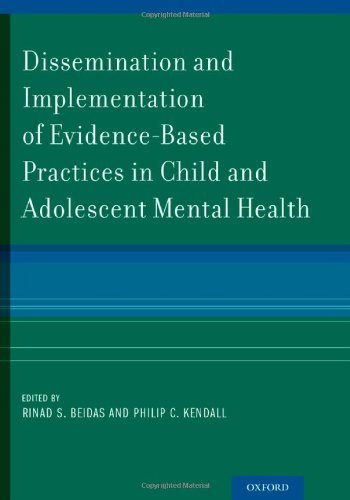 Dissemination And Implementation Of Evidence-Based Practices In Child And