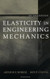 Elasticity In Engineering Mechanics