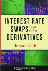 Interest Rate Swaps And Other Derivatives by Howard Corb