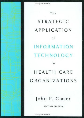 Strategic Application Of Information Technology In Health Care Organizations