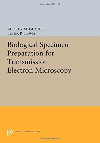Biological Specimen Preparation For Transmission Electron Microscopy